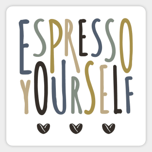 Espresso Yourself Magnet